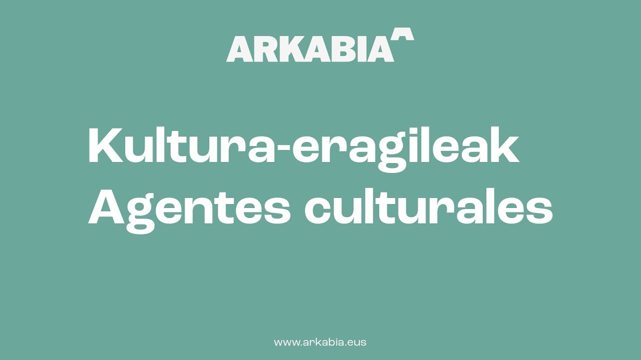 Agentes culturales - Kultura-eragileak | Arkabia