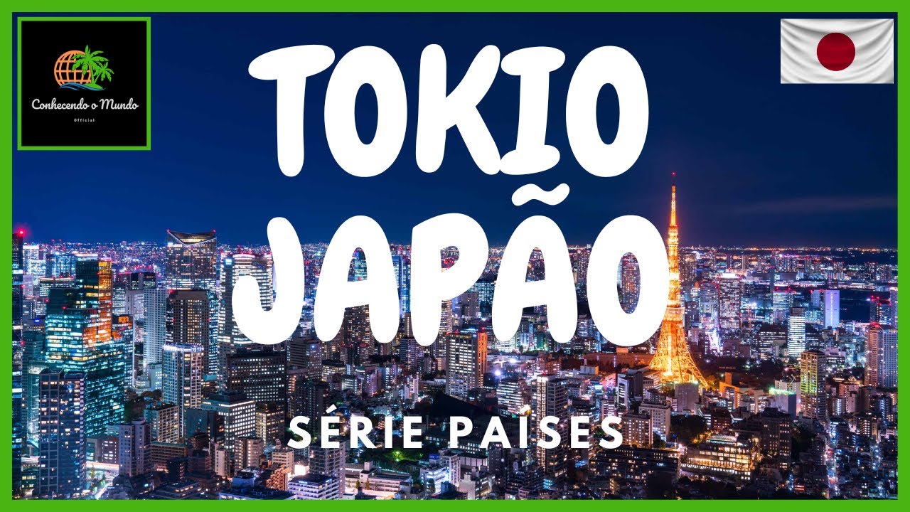 TOKIO - JAP&Atilde;O @conhecendoomundo.