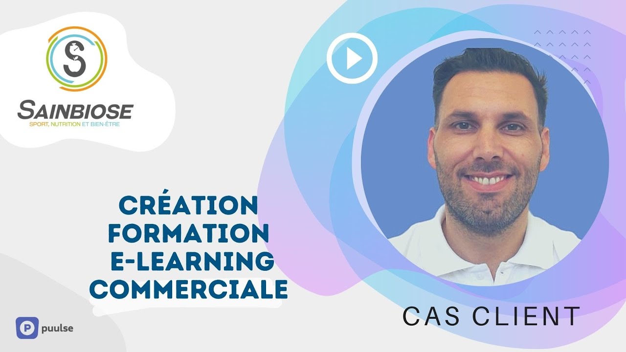 CAS CLIENT SAINBIOSE SPORTS : Cr&eacute;ation d'une formation E-Learning commerciale