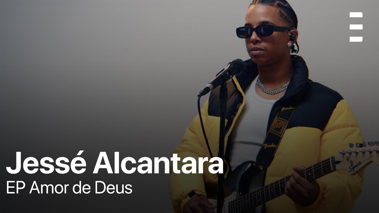 Jessé Alcantara - EP Amor de Deus (Completo)