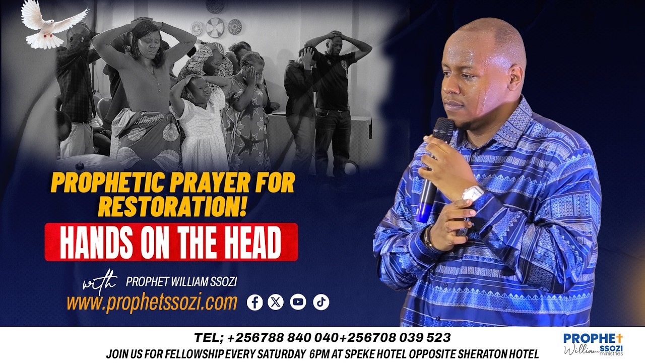 PROPHETIC PRAYER FOR RESTORATION - PROPHET WILLIAM SSOZI