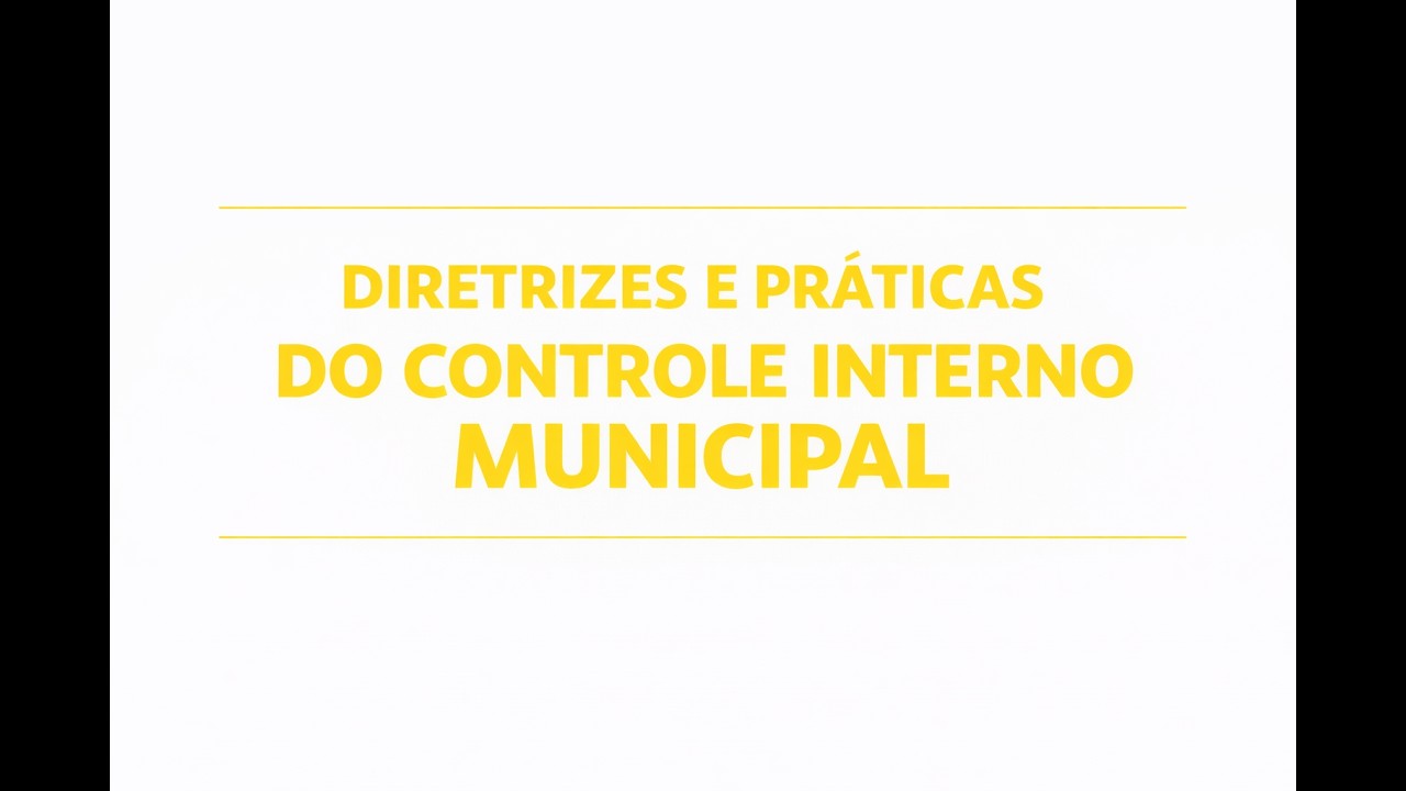 Diretrizes e Práticas do Controle Interno Municipal