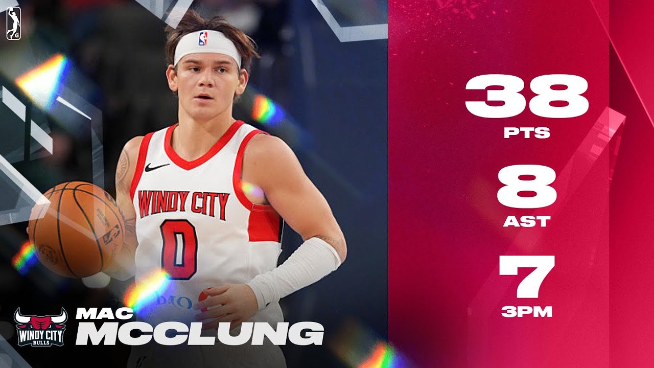 Mac McClung 38 PTS 8 AST 7 3PM For Windy City