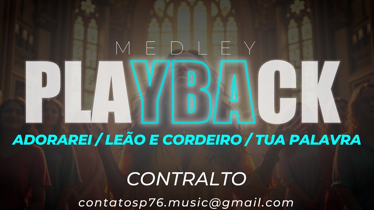 PLAYBACK  - MEDLEY - Adorarei  / Leão e Cordeiro / Tua Palavra  (Tom Contralto)