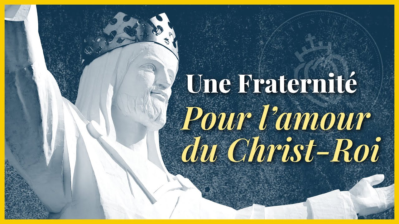 Une Fraternité pour l'amour du Christ-Roi