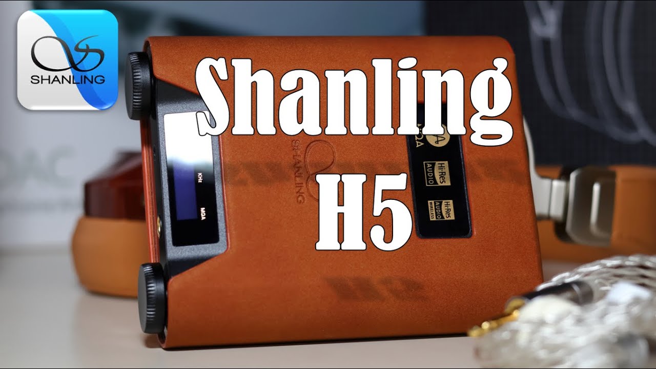 Shanling H5 - Lo Mejor Por Tu Dinero