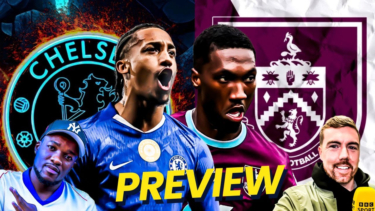 CHELSEA MUST DEAL WITH BURNLEY PROFESSIONALLY 🚨 CHELSEA V BURNLEY PREVIEW