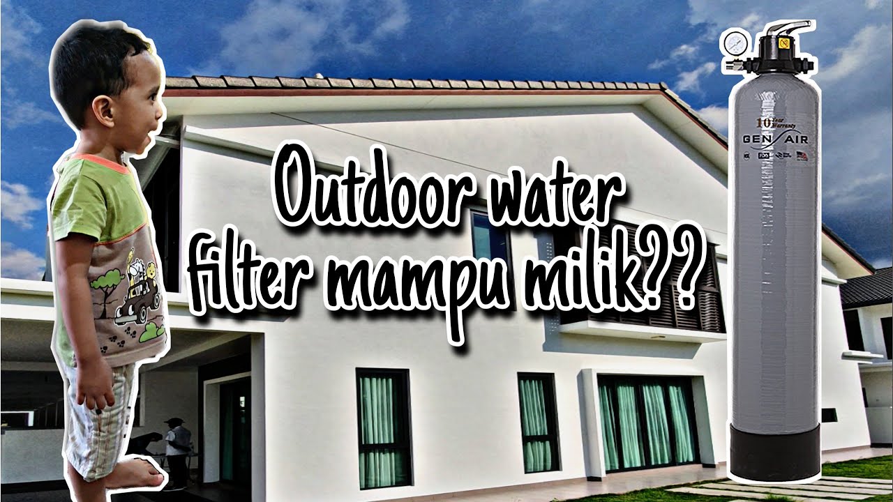 Outdoor Water Filter Murah? - Cara Pemasangan Asal Boleh