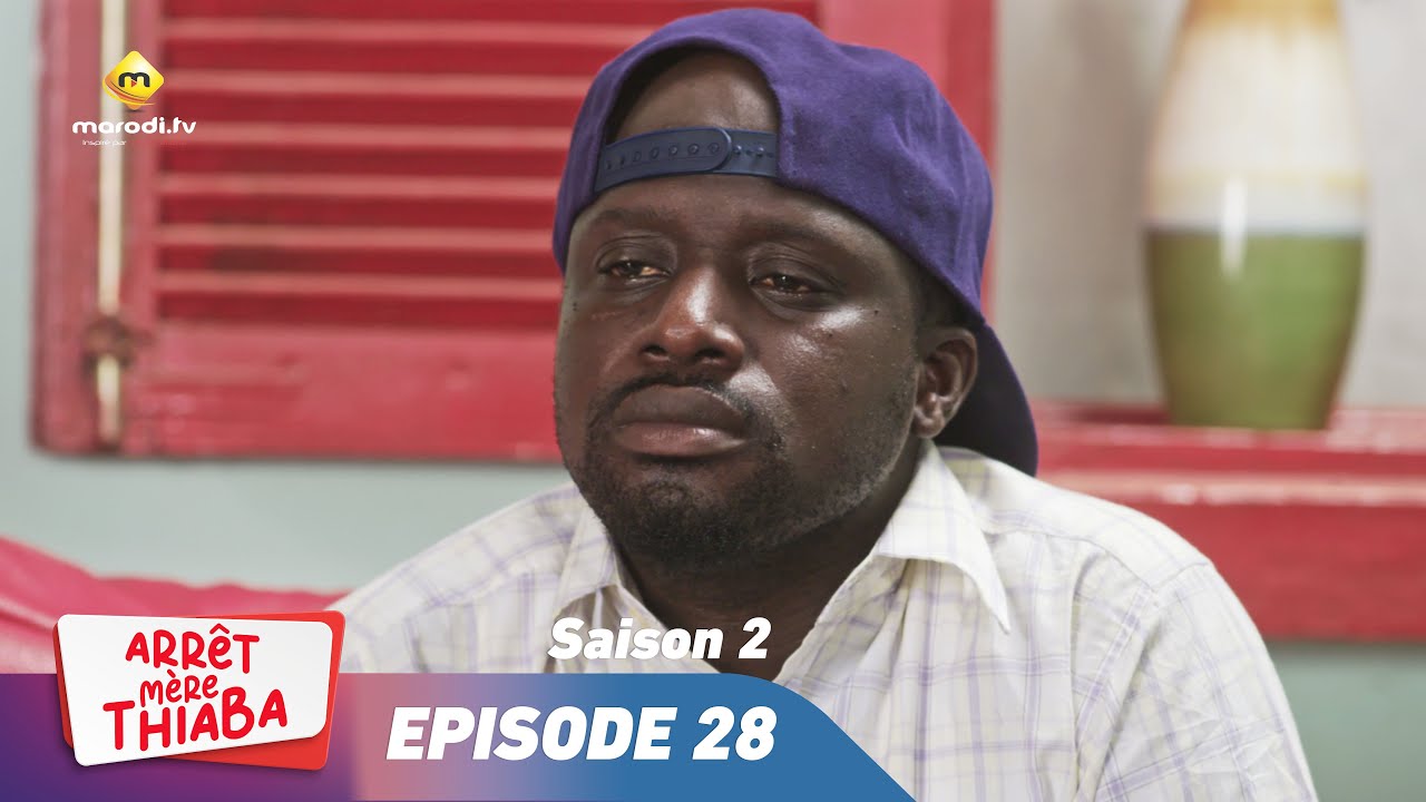 S&eacute;rie - Arr&ecirc;t M&egrave;re Thiaba - Saison 2 - Episode 28