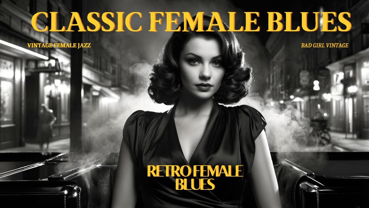 Classic Female Blues 🎷 Smoky Lounge Vintage Female Jazz