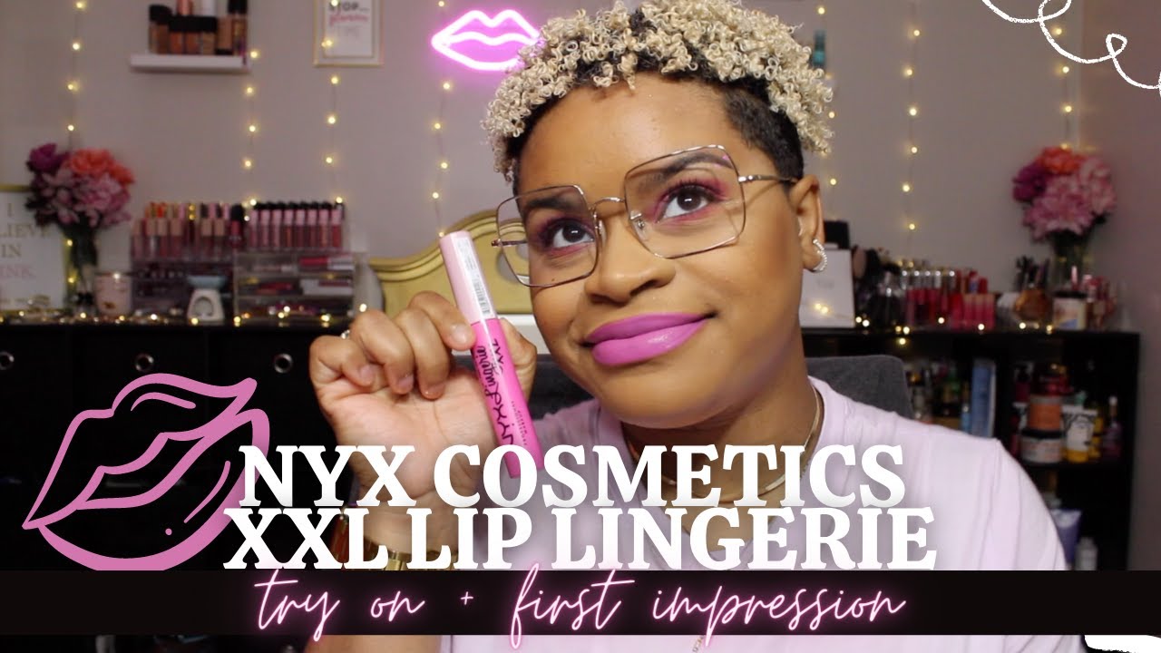 NYX Cosmetics XXL Lip Lingerie Try On + First Impressions