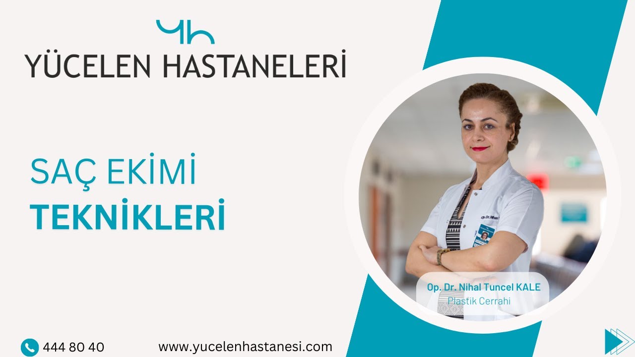 Saç Ekimi Teknikleri I Plastik, Rekonstrüktif ve Estetik Cerrahi Uzmanı Op. Dr. Nihan Tuncel Kale