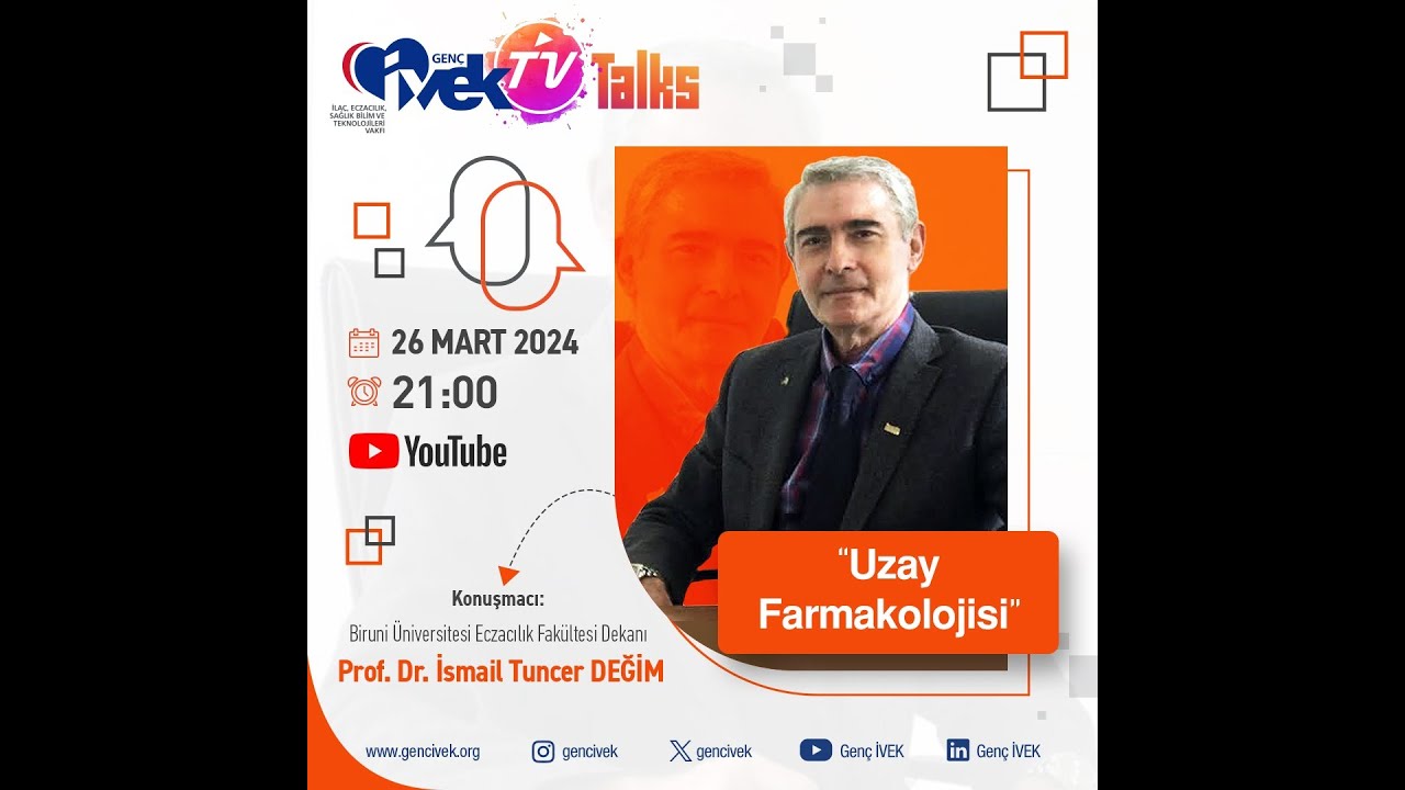 GENÇ İVEK TV Talks #9: Uzay Farmakolojisi- Prof.Dr.İsmail Tuncer DEĞİM