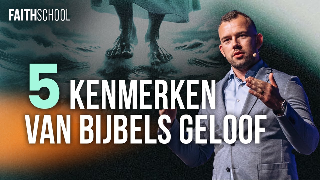 5 kenmerken van echt bijbels geloof - Les 4 - Faith School Live @ Voice of Faith