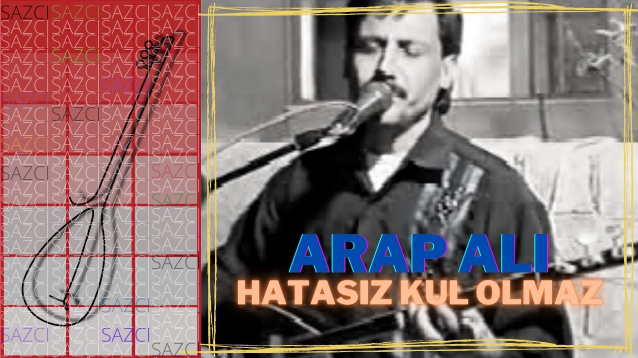 Arap Ali - [Hatasiz kul olmaz] - SAZCI®