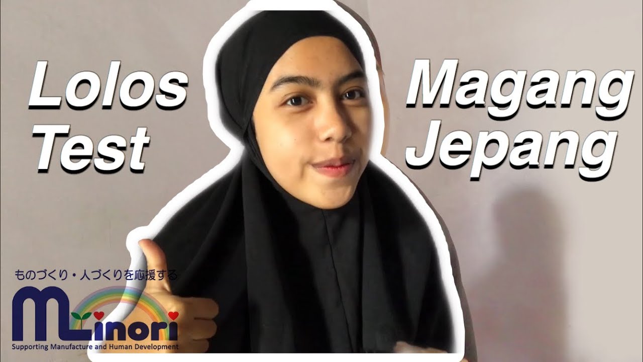 Cara magang ke Jepang Lewat Minori #magangjepang // Tahap Tahap Test Magang
