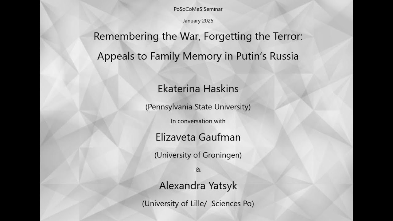 PoSoCoMeS Seminar #26: Remembering the War, Forgetting the Terror: E. Haskins, E. Gaufman, A. Yatsyk