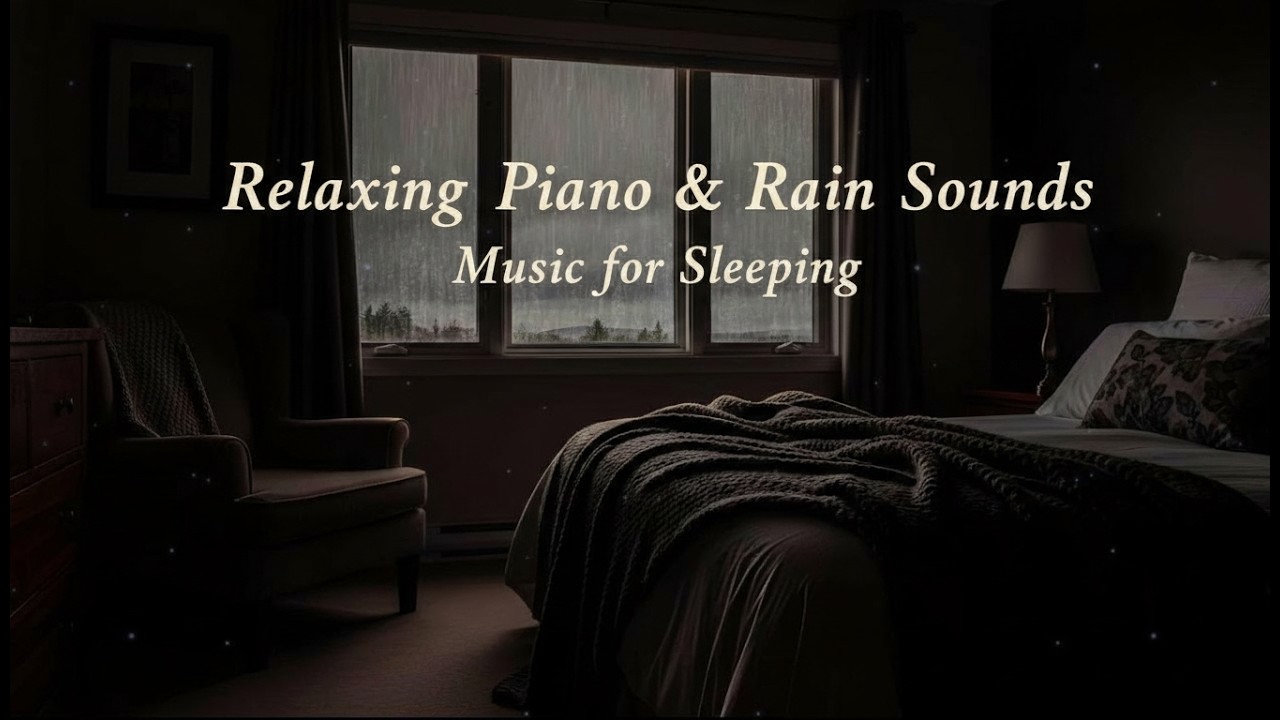 Relaxing Piano and Rain for Quiet Night Sleep, Creative Working, Meditation