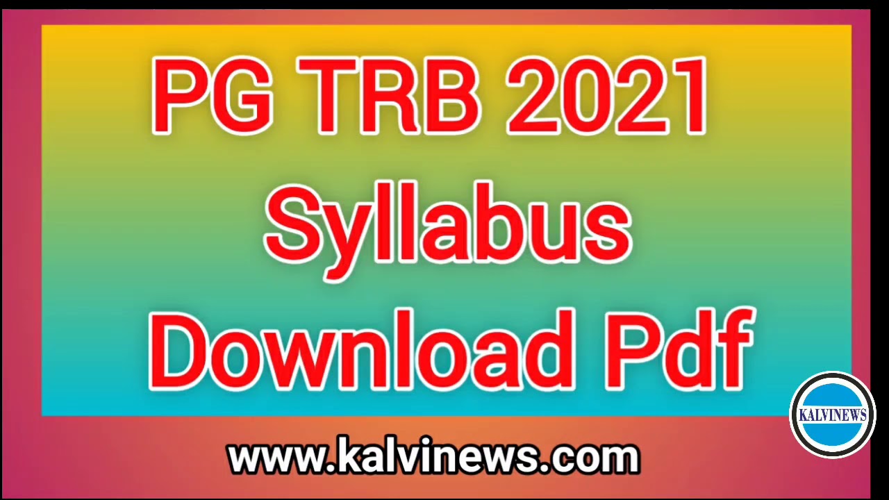 PG TRB Exam New Syllabus 2021 | All Subjects Download Pdf | kalvinews  | trb.tn.nic.in