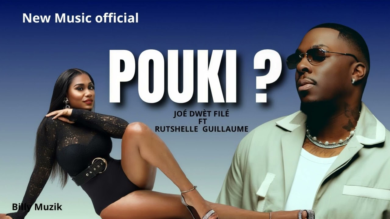 Rutshelle Guillaume_X_Joé Dwèt Filé_[ POUKI ?] MUSIC OFFICIAL 