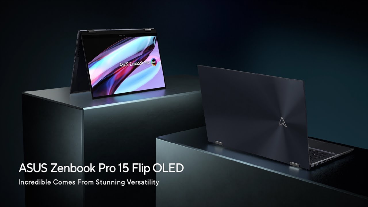 Incredible Comes From Stunning Versatility - ASUS Zenbook Pro 15 Flip OLED