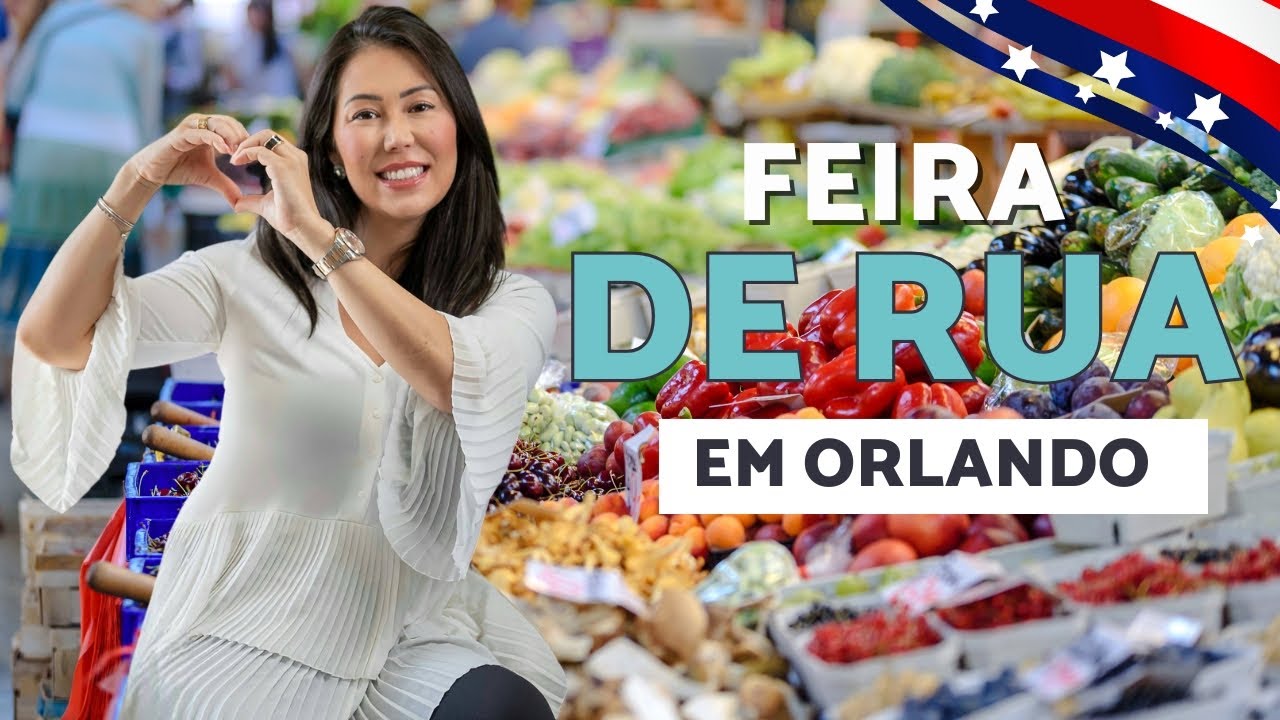 Feiras Livres em Orlando e região: Onde Encontrar Produtos Frescos e Artesanais! [FARMERS’ MARKET]