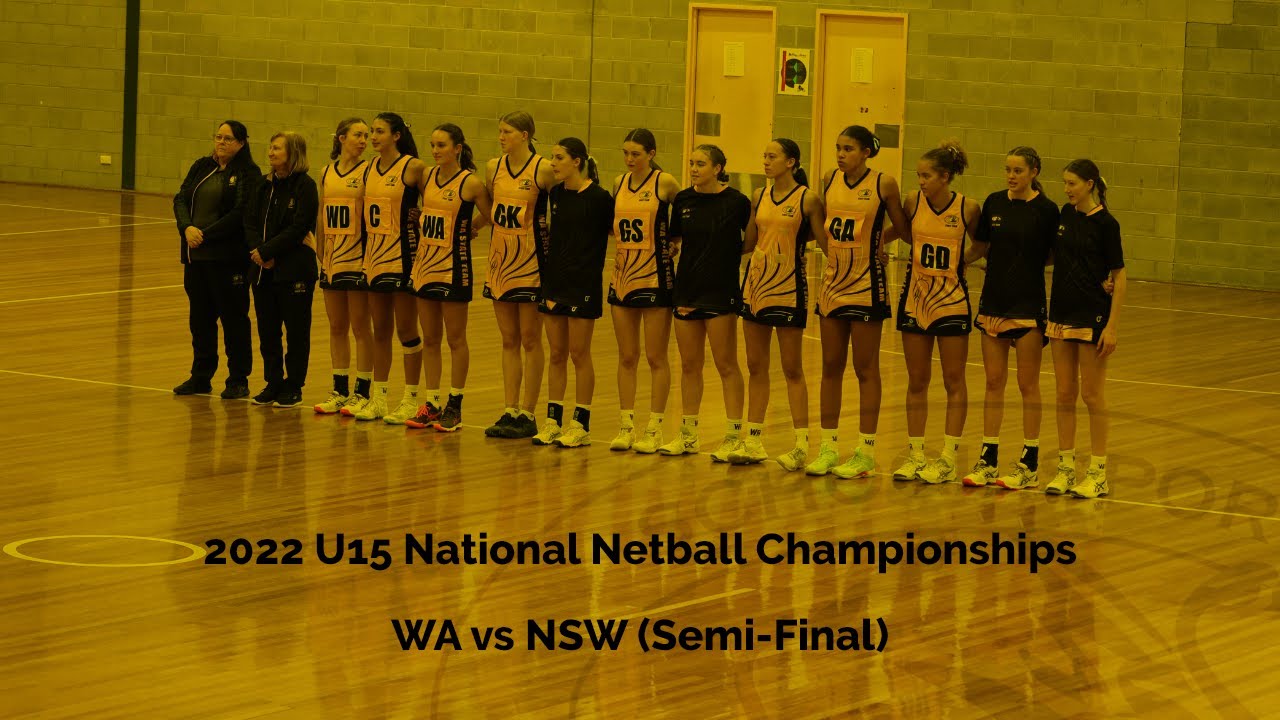 2022 U15 National Netball Championships - SEMI-FINAL - Western Australia vs New South Wales