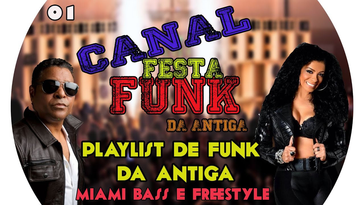 PLAYLIST DE FUNK DA ANTIGA #001 -MIAMI BASS E FREESTYLE - SANDRO DJ