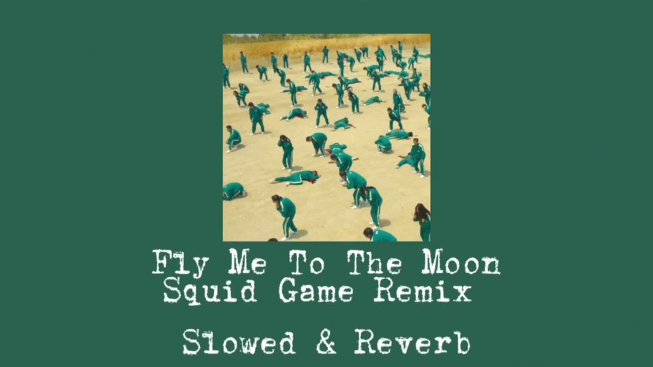 Fly Me To The Moon Squid Game Remix - Slowed & Reverb