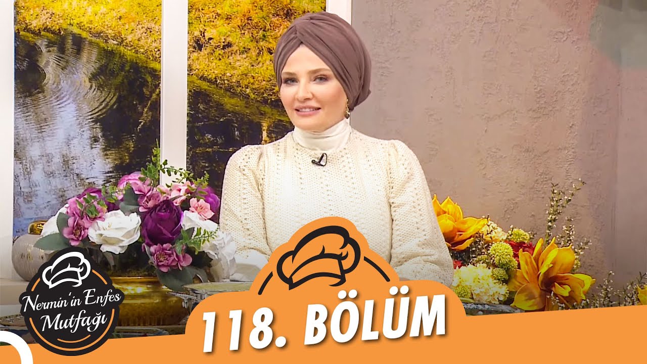 Nermin’in Enfes Mutfağı 118. Bölüm (9 Eylül 2021) - Ayşe Tüter