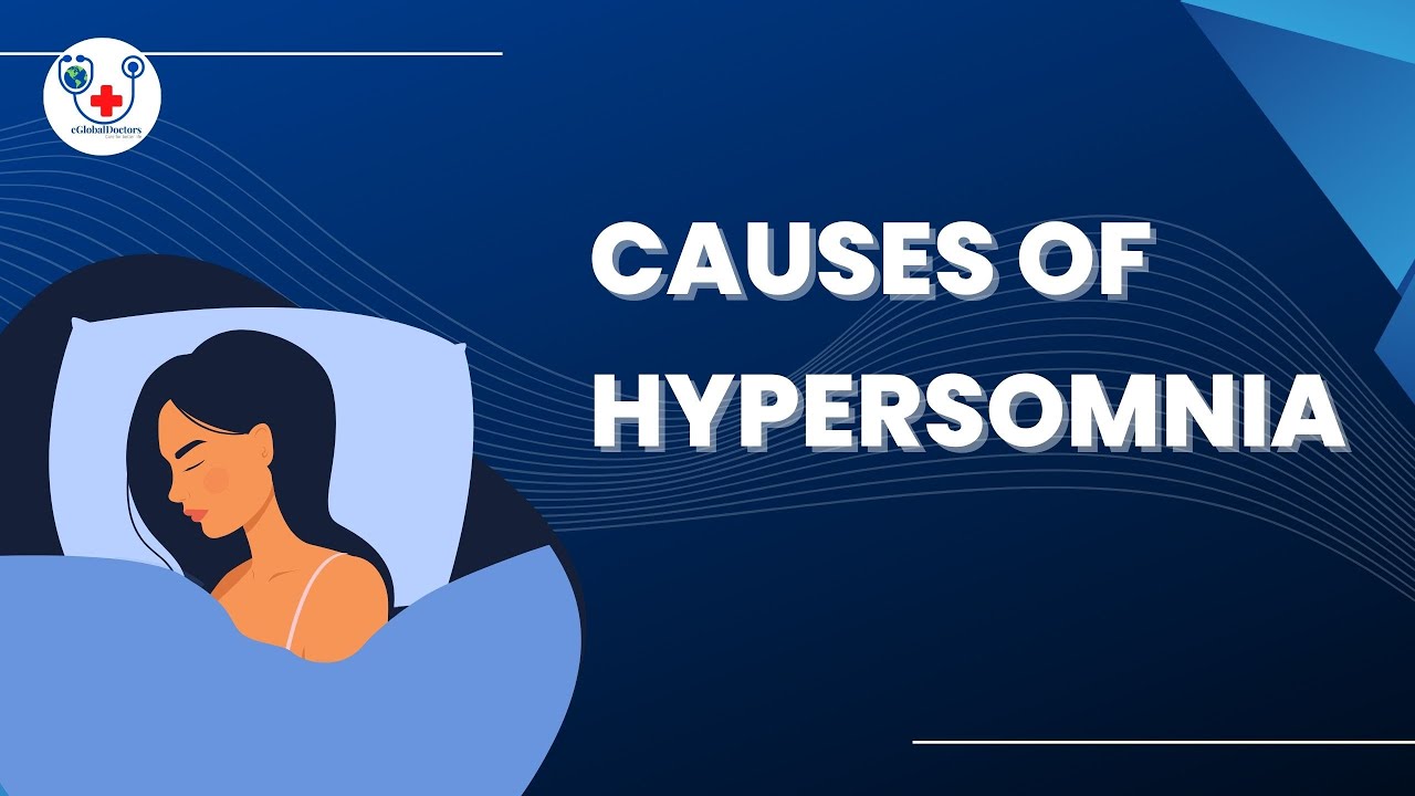 Causes of hypersomnia | eGlobalDoctors
