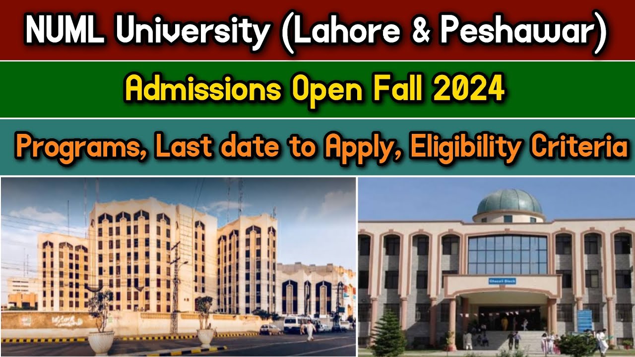 NUML:: Lahore & Peshawar Campus | Admissions Open Fall 2024 | Last date to apply, Programs