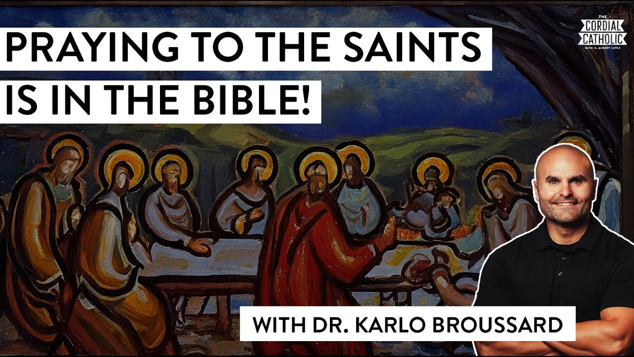 Where is PRAYING to the SAINTS in the BIBLE?! (w/ Dr. Karlo Broussard)