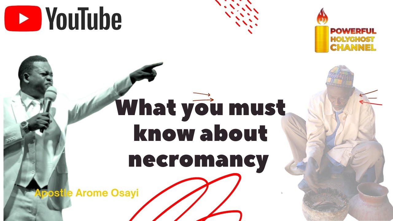 What You Must Know About A Necromancer || Apostle Arome Osayi
