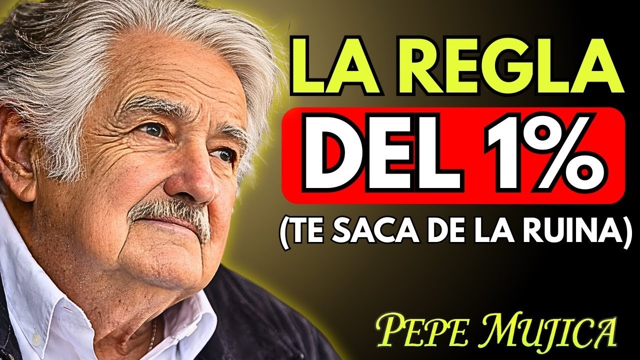 📀 La REGLA del 1% que me Cambió la VIDA - Pepe Mujica sobre DIGNIDAD Financiera Pepe Mujica