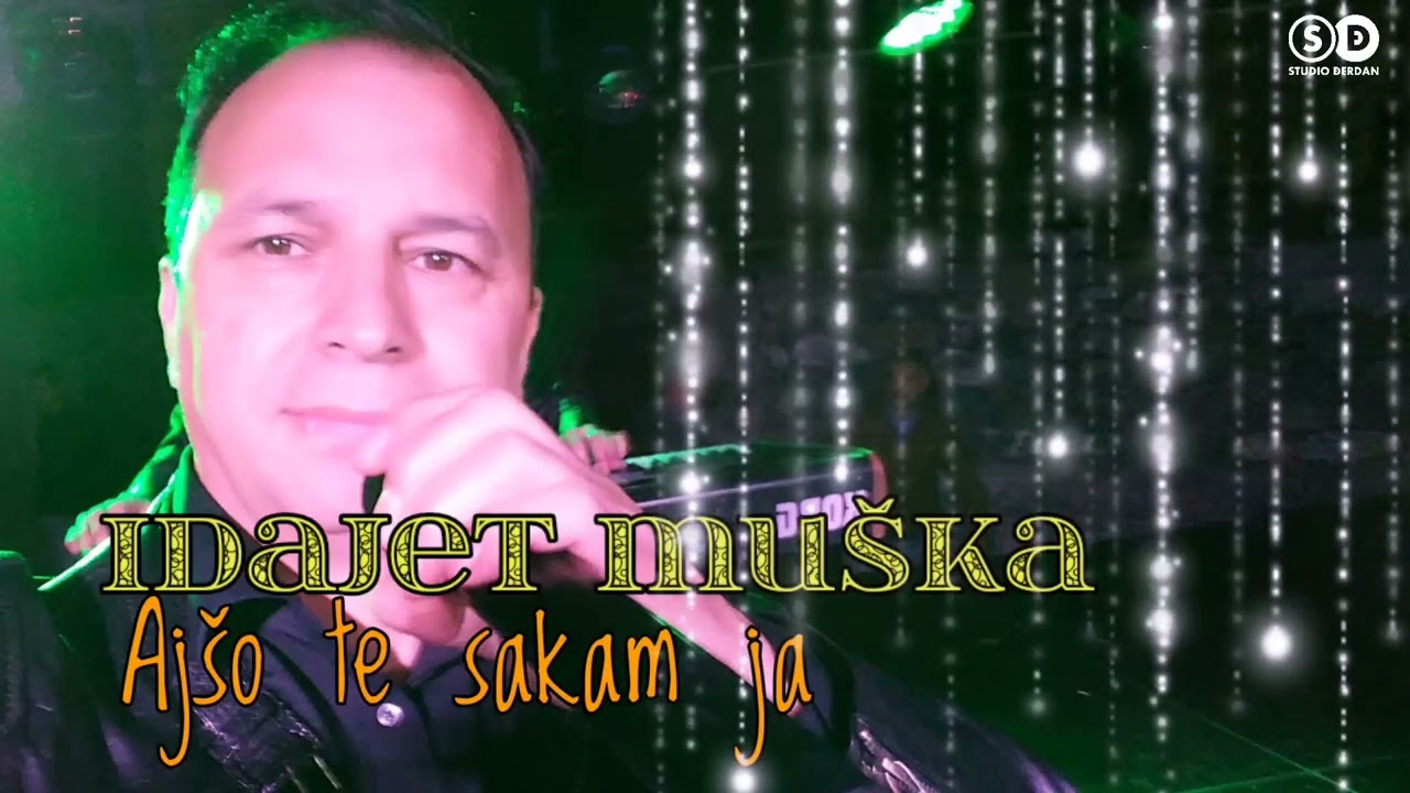 Idajet Muška-Ajšo te sakam ja