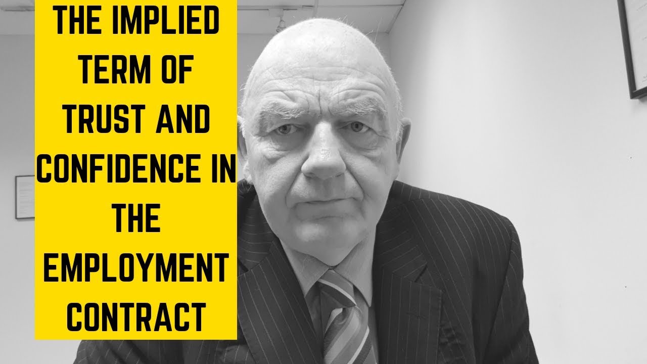 The Implied Term of Trust and Confidence in the Employment Contract-Vital in Constructive Dismissal