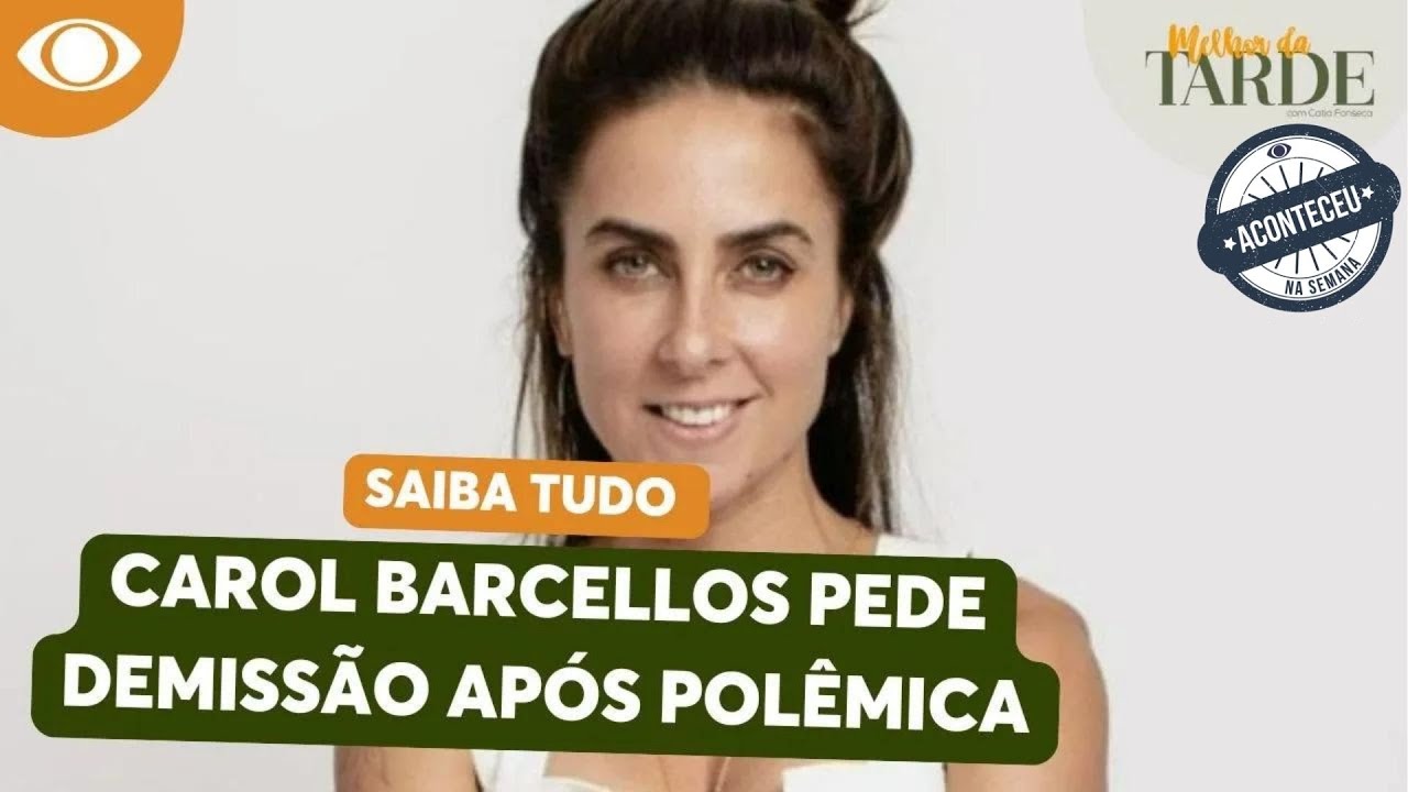 Aconteceu na Semana | Carol Barcellos pede demiss&atilde;o e deixa Globo ap&oacute;s 20 anos de emissora