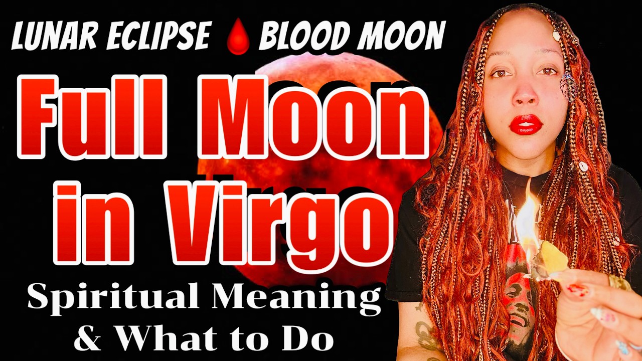 Full Moon & Lunar Eclipse in Virgo: Meaning, What to Do, Journal Prompts, Crystals, Herbs, & More