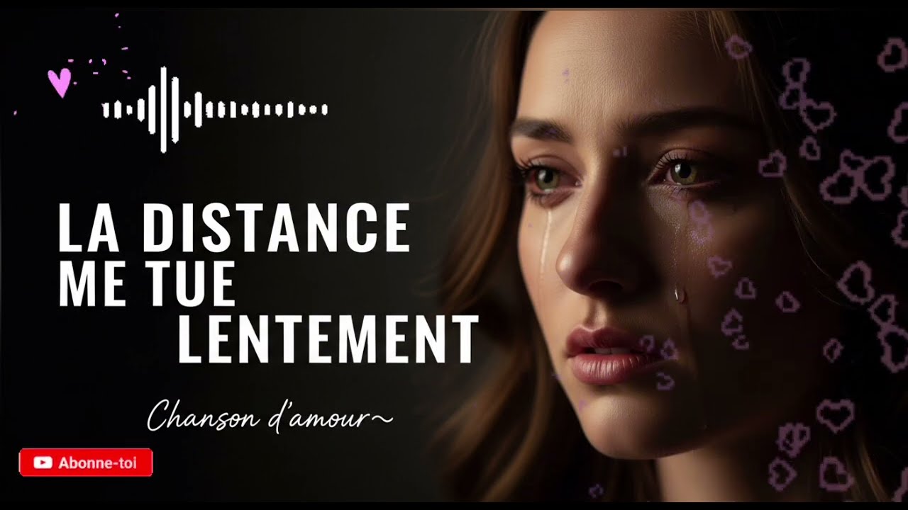 ❤️ LA DISTANCE ME TUE LENTEMENT | chanson d'amour❤🎶