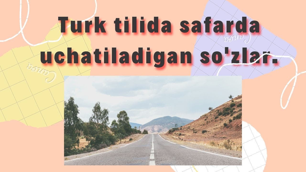 Turk tili |Yo`nalish ifodalari |Yön ifadeleri |Turk tilida safarda uchratiladigan so`zlar |Qanday.uz