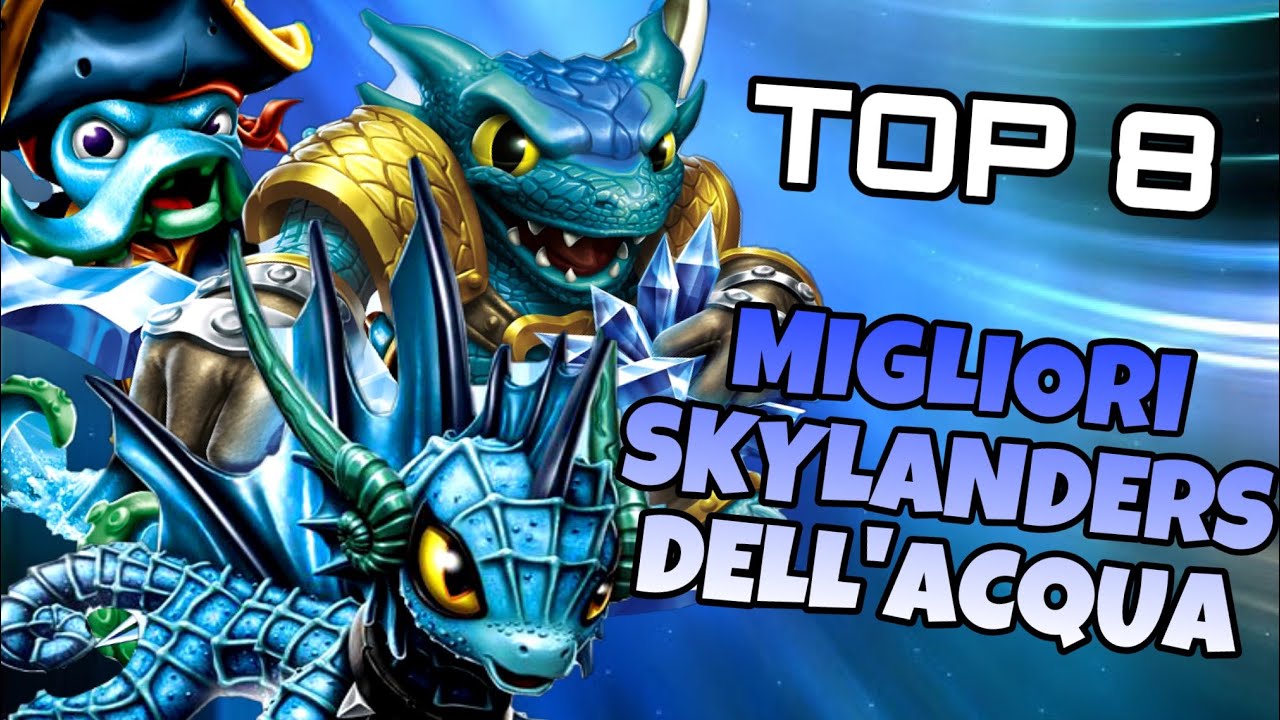 TOP 8 MIGLIORI SKYLANDERS DELL' ACQUA 💧
