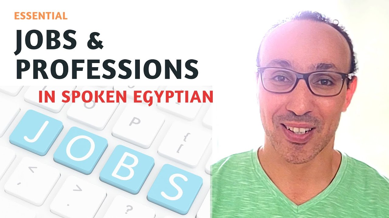 Speak Egyptian Arabic: Essential Egyptian Jobs and Professions for Beginners