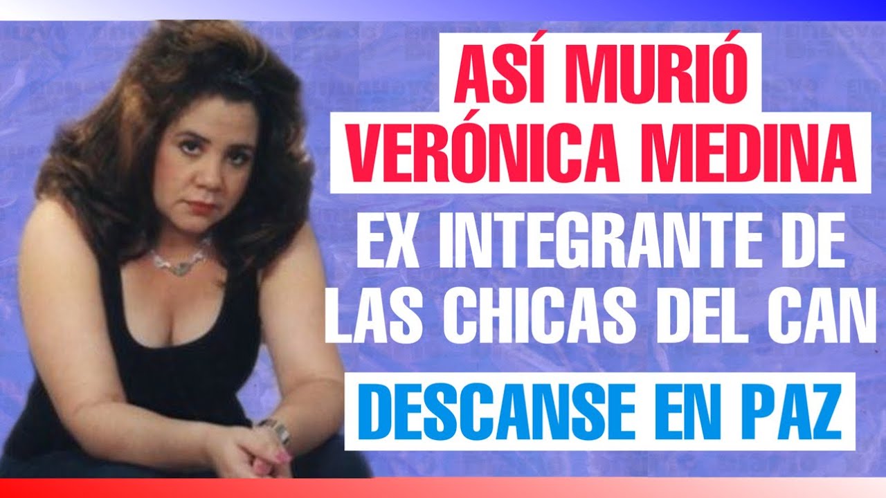 EL TRISTE FINAL DE VERÓNICA MEDINA