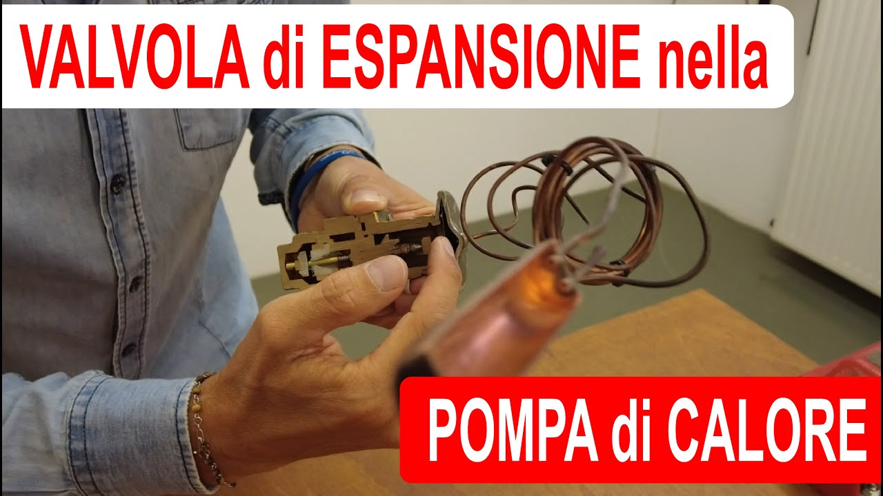 VALVOLA di ESPANSIONE - circuito frigorifero nella Pompa di Calore