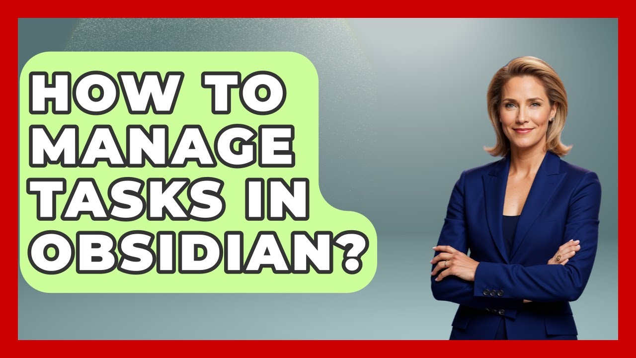 How To Manage Tasks In Obsidian? - The Time Management Pro