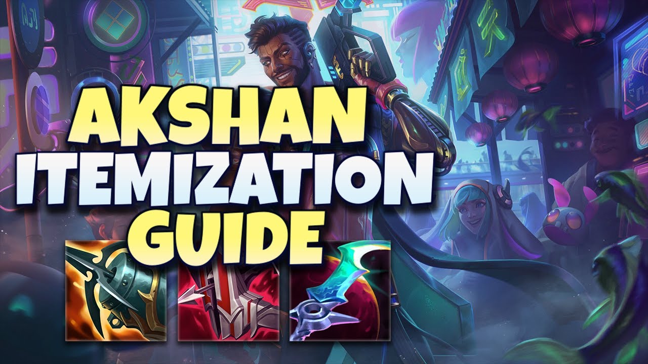 ULTIMATE AKSHAN ITEMIZATION GUIDE