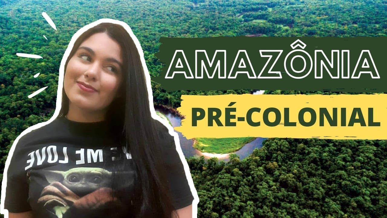 AMAZÔNIA PRÉ-COLONIAL: PRÉ-HISTÓRIA DA AMAZÔNIA