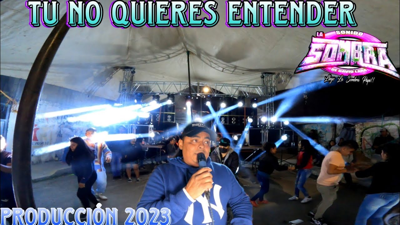 ⭐TU NO QUIERES ENTENDER 🥲TEMA NUEVO SONIDO LA SOMBRA PRODUCCIÓN 2023