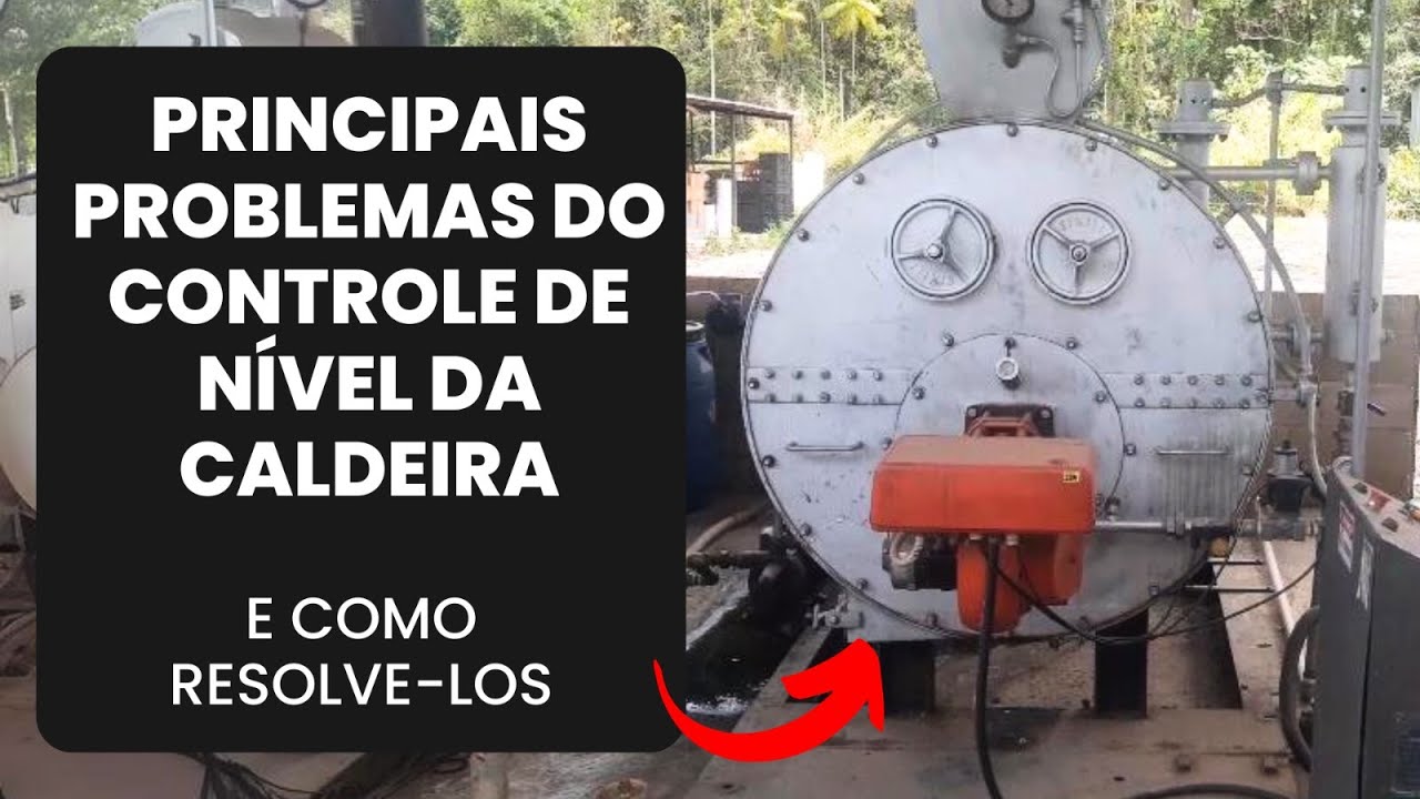 Problemas comuns com o controle de nível de água da caldeira